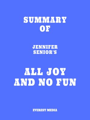 cover image of Summary of Jennifer Senior's All Joy and No Fun